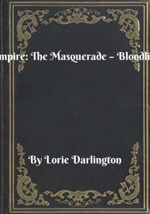 Cover of the book Vampire: The Masquerade – Bloodlines by Lorie Darlington, Blackstone Publishing House