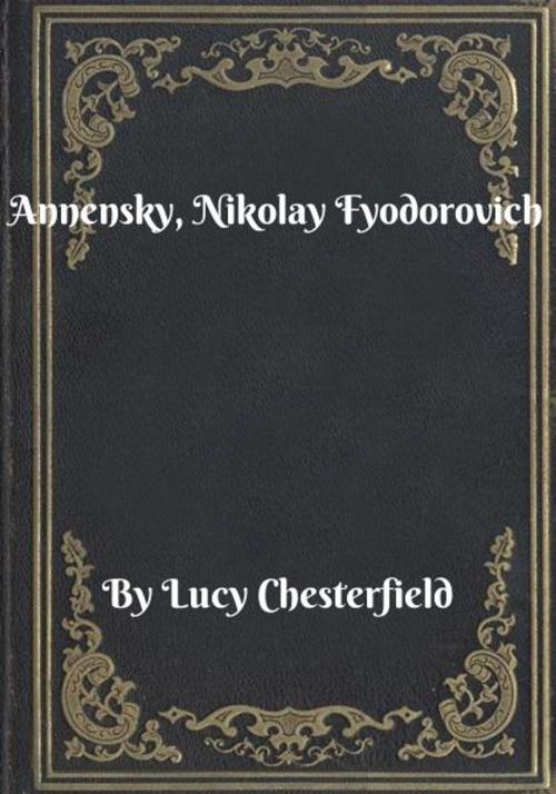 Cover of the book Annensky, Nikolay Fyodorovich by Lucy Chesterfield, Blackstone Publishing House