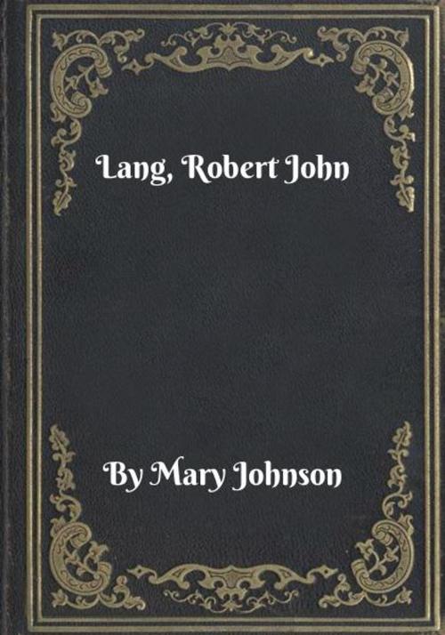 Cover of the book Lang, Robert John by Mary Johnson, Blackstone Publishing House