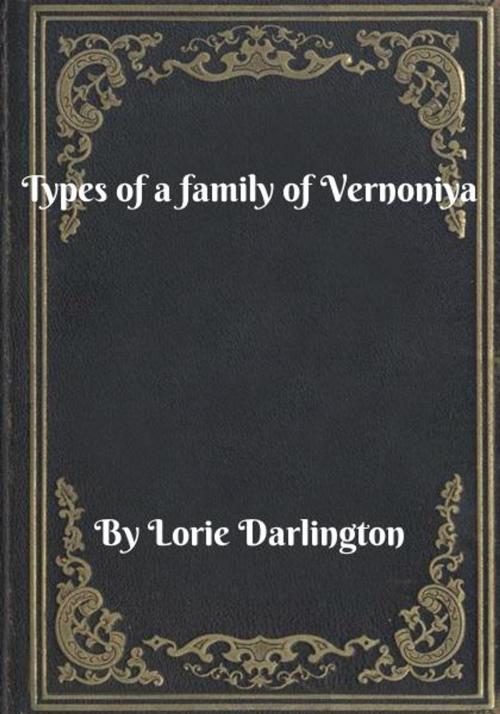 Cover of the book Types of a family of Vernoniya by Lorie Darlington, Blackstone Publishing House