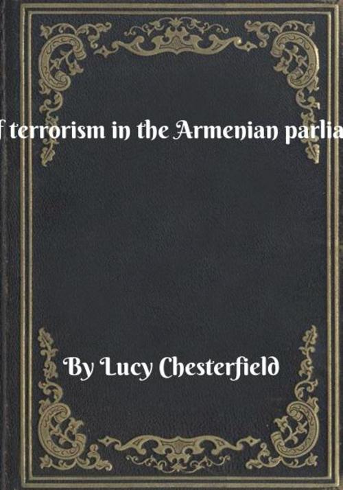 Cover of the book Act of terrorism in the Armenian parliament by Lucy Chesterfield, Blackstone Publishing House