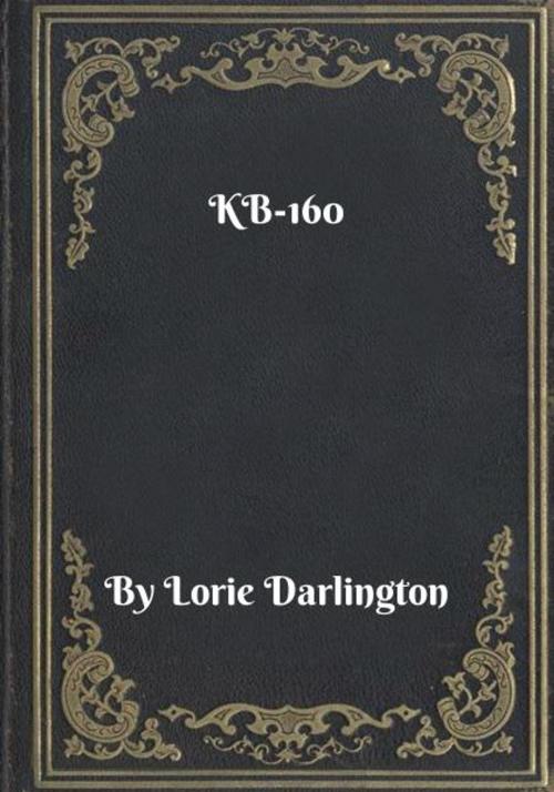 Cover of the book KB-160 by Lorie Darlington, Blackstone Publishing House