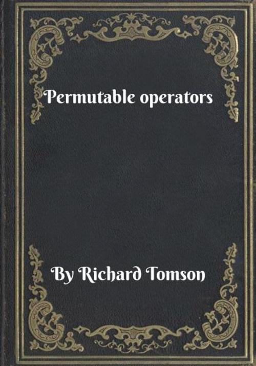 Cover of the book Permutable operators by Richard Tomson, Blackstone Publishing House