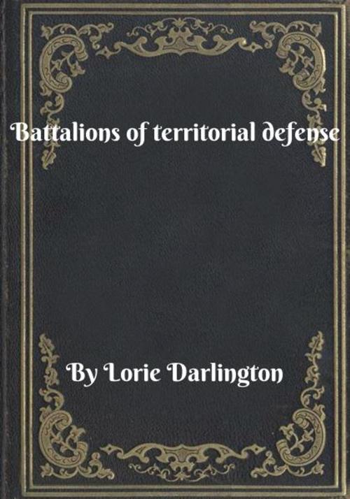 Cover of the book Battalions of territorial defense by Lorie Darlington, Blackstone Publishing House