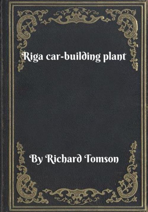 Cover of the book Riga car-building plant by Richard Tomson, Blackstone Publishing House