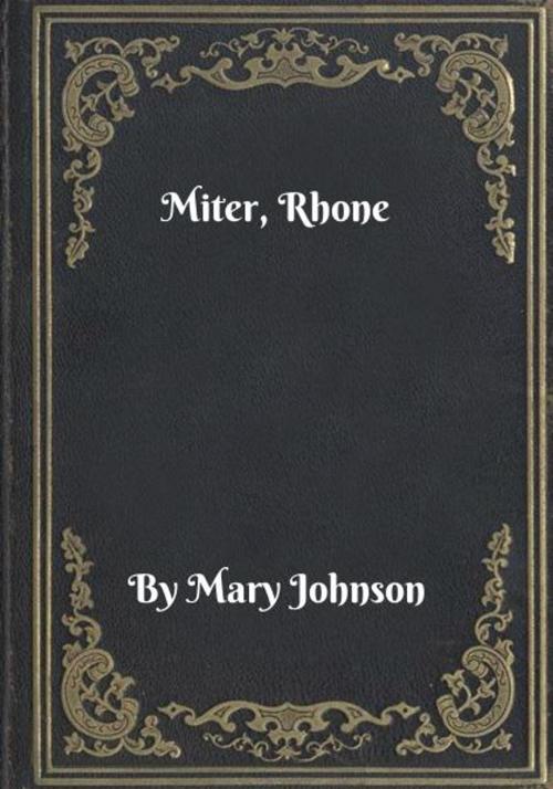 Cover of the book Miter, Rhone by Mary Johnson, Blackstone Publishing House