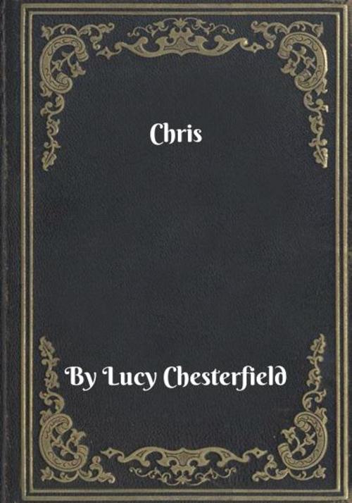 Cover of the book Chris by Lucy Chesterfield, Blackstone Publishing House