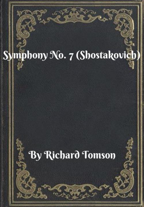 Cover of the book Symphony No. 7 (Shostakovich) by Richard Tomson, Blackstone Publishing House