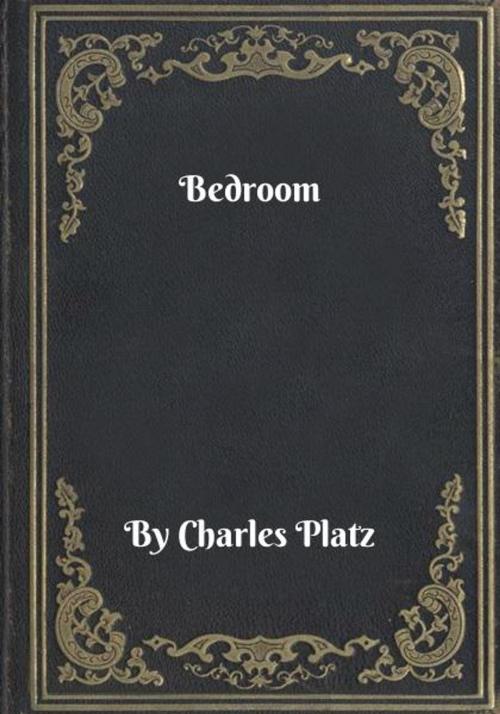 Cover of the book Bedroom by Charles Platz, Blackstone Publishing House
