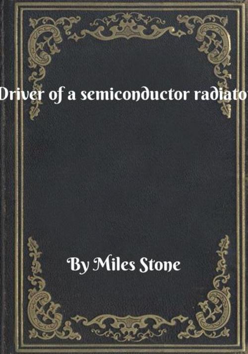 Cover of the book Driver of a semiconductor radiator by Miles Stone, Blackstone Publishing House