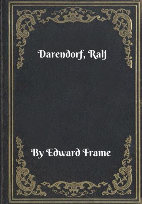 Cover of the book Darendorf, Ralf by Edward Frame, Blackstone Publishing House