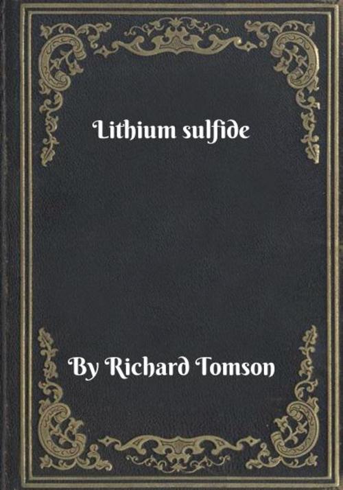 Cover of the book Lithium sulfide by Richard Tomson, Blackstone Publishing House