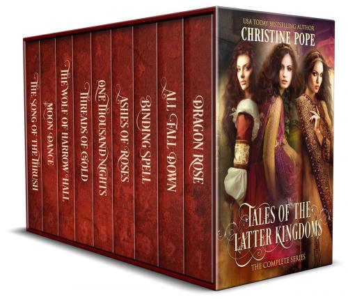 Cover of the book Tales of the Latter Kingdoms by Christine Pope, Dark Valentine Press