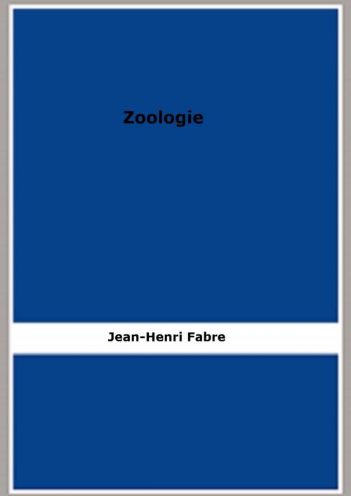 Cover of the book Zoologie by Jean-Henri Fabre, FB Editions