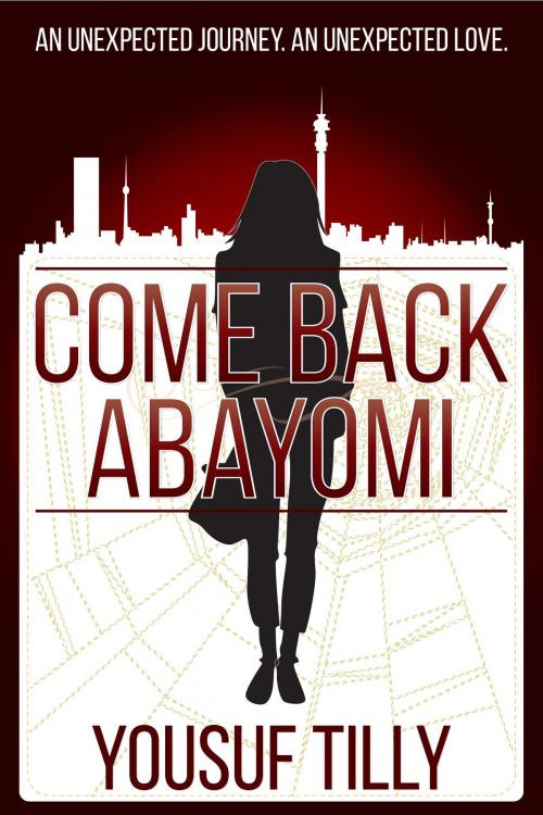 Cover of the book Come Back Abayomi by Yousuf Tilly, White Tea Studios