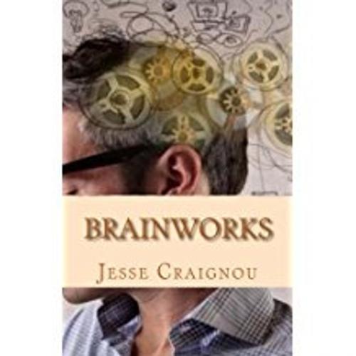 Cover of the book BrainWorks by Jesse CRAIGNOU, Jesse CRAIGNOU
