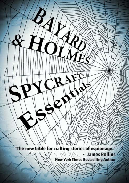 Cover of the book SPYCRAFT: Essentials by Bayard and Holmes, Shoe Phone Press