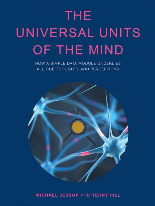 Cover of the book The Universal Units of the Mind by Michael Jessop, Terry Hill, yorkpublishing