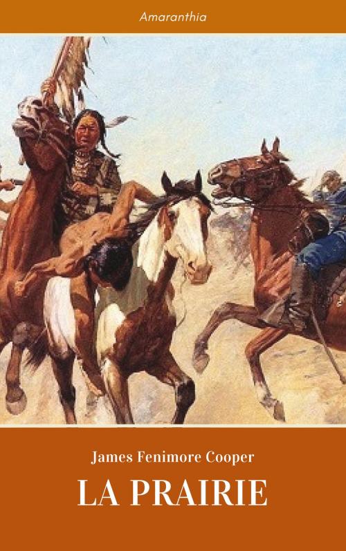 Cover of the book La Prairie (Illustré) by James Fenimore Cooper, Amaranthia