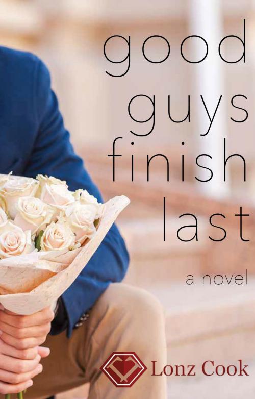 Cover of the book Good Guys Finish Last by Lonz Cook, Elevation Book Publishing, LLC