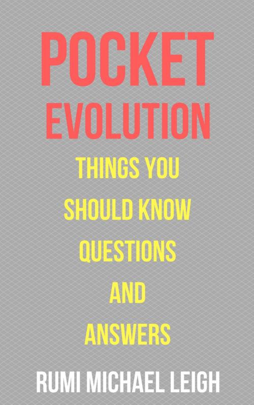 Cover of the book Pocket Evolution by Rumi Michael Leigh, Rumi Michael Leigh