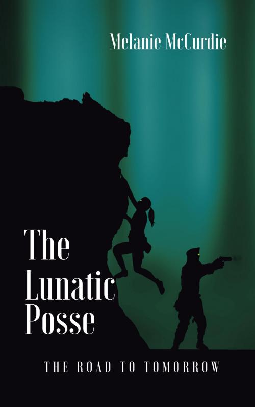 Cover of the book The Lunatic Posse by Melanie McCurdie, Bled Astray