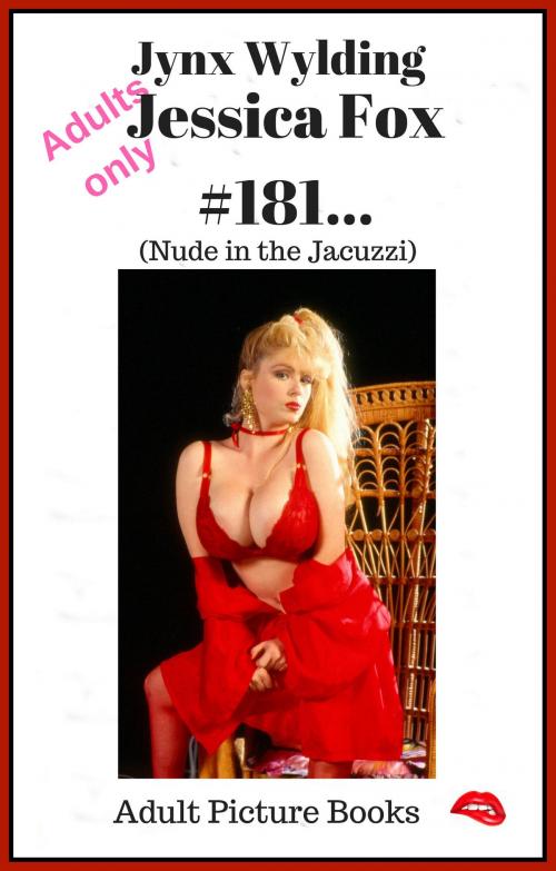 Cover of the book Jessica Foxx Nude in the Jacuzzi by Jynx Wylding, Jynx Wylding