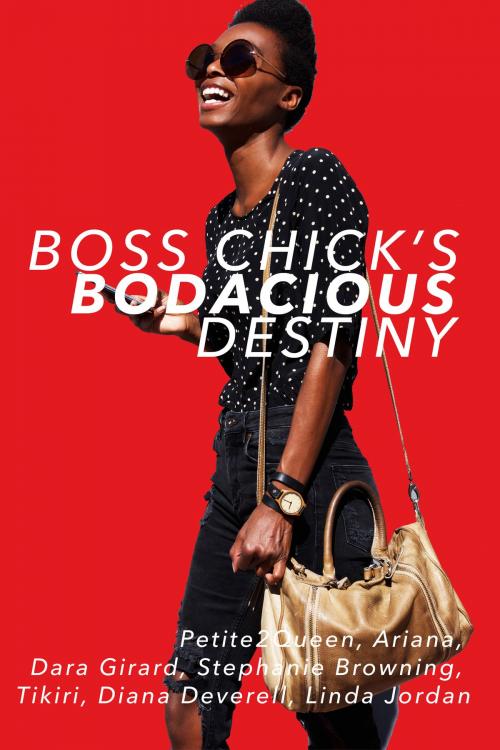 Cover of the book Boss Chick’s Bodacious Destiny by Kristina M. Olson, Lynn M. Whitbeck, Rachel H. Whitbeck, Ariana, Dara Girard, Diana Deverell, Tikiri Herath, Stephanie Browning, Linda Jordan, Kydala Publishing, Inc.