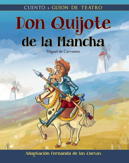 Cover of the book Don Quijote de la Mancha by Maria Fernanda de las Cuevas, Miguel de Cervantes, Fernanda de las Cuevas