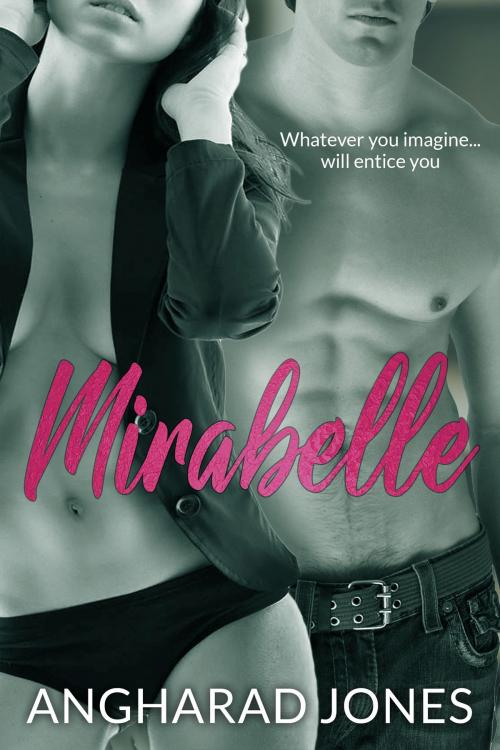 Cover of the book Mirabelle by Angharad Jones, Barone Literary Agency