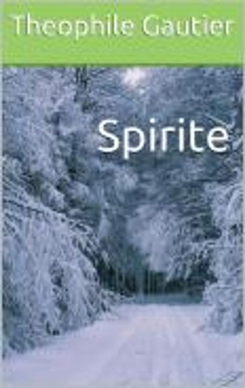 Cover of the book Spirite by Theophile Gautier, R.B.