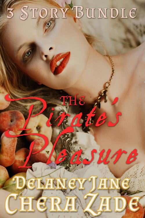 Cover of the book The Pirate's Pleasure by Delaney Jane, Chera Zade, Allison Teller