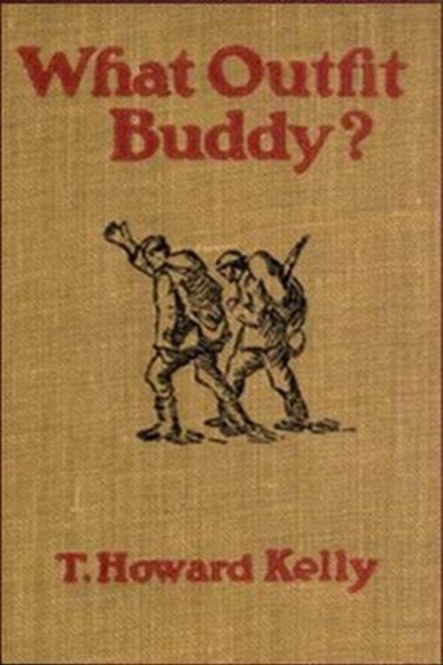 Cover of the book What Outfit, Buddy? by T. Howard Kelly, Green Bird Press