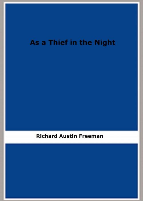 Cover of the book As a Thief in the Night by Richard Austin Freeman, FB Editions