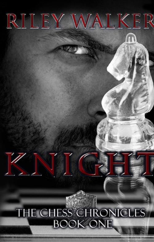 Cover of the book Knight by Riley Walker, Riley Walker