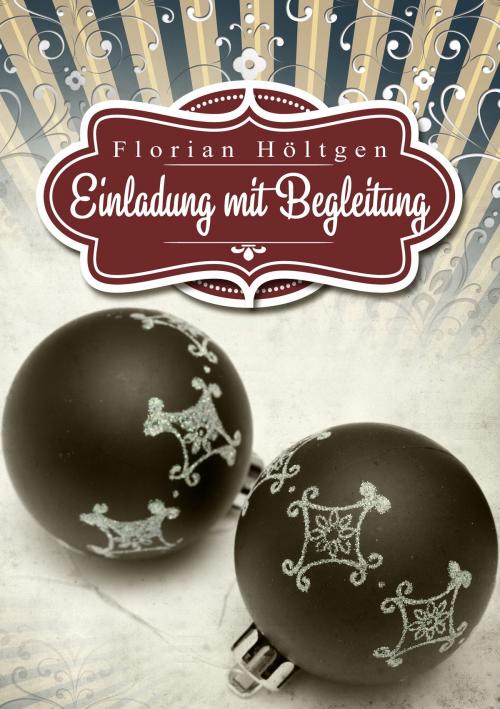 Cover of the book Einladung mit Begleitung by Florian Höltgen, Florian Höltgen