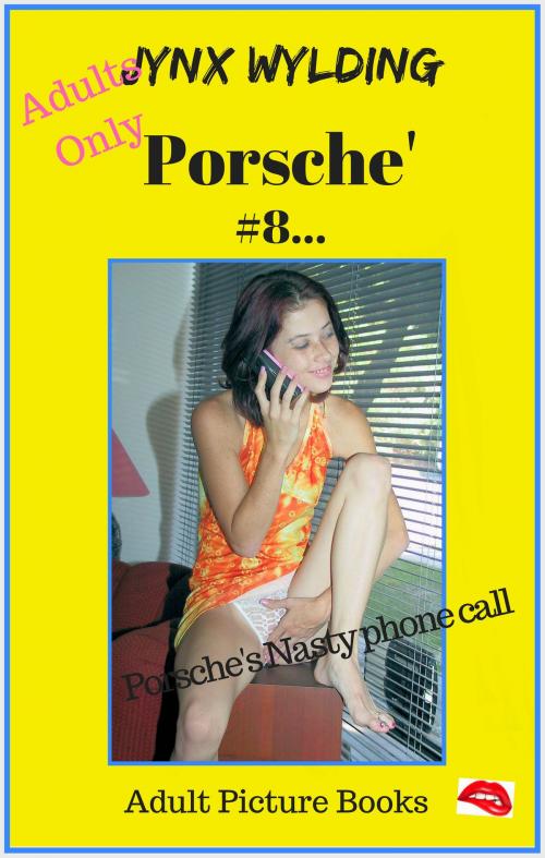 Cover of the book Porsche Nasty phone call by Jynx Wylding, Jynx Wylding