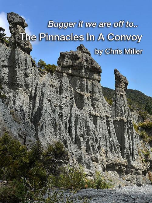 Cover of the book Bugger it we are off to the Pinnacles in a convoy by Chris Miller, Chris Miller