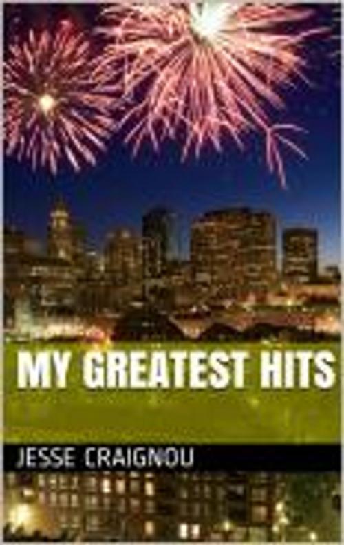 Cover of the book My Greatest Hits by Jesse CRAIGNOU, Jesse CRAIGNOU