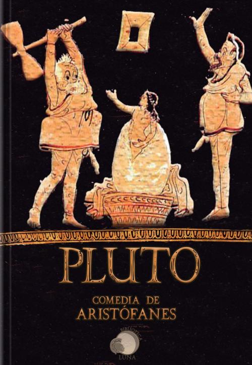 Cover of the book Pluto by Aristófanes, Biblioteca Luna