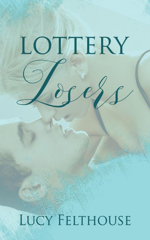 Cover of the book Lottery Losers by Lucy Felthouse, Lucy Felthouse