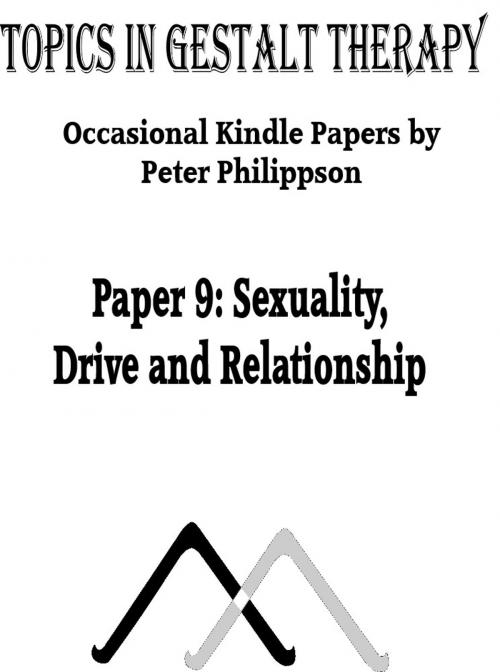 Cover of the book Sexuality: Drive and Relationship by Peter Philippson, Manchester Gestalt Centre