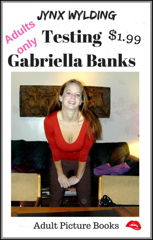 Cover of the book Testing Gabriella Banks by Jynx Wylding, Jynx Wylding