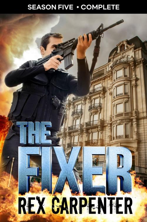 Cover of the book The Fixer, Season 5: Complete by Rex Carpenter, Rex Carpenter