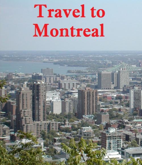 Cover of the book Travel to Montreal by Keeran Jacobson, Global-Vankley Publishing