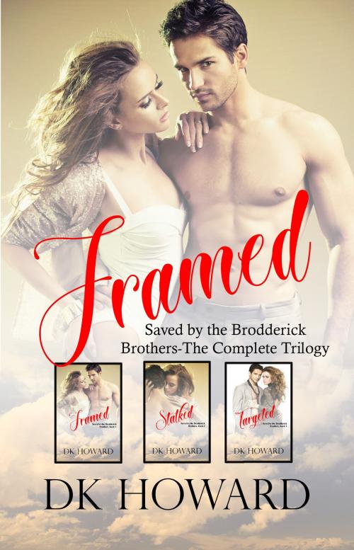 Cover of the book Framed-Saved By The Brodderick Brothers by DK Howard, Deslisle Publications