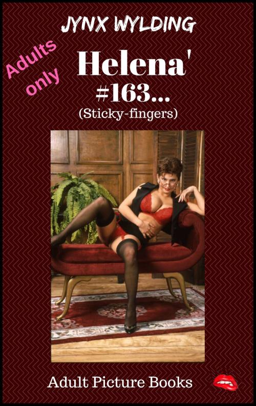 Cover of the book Helena Sticky Fingers by Jynx Wylding, Jynx Wylding