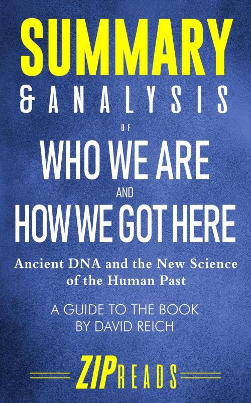 Cover of the book Summary & Analysis of Who We Are and How We Got Here by ZIP Reads, ZIP Reads