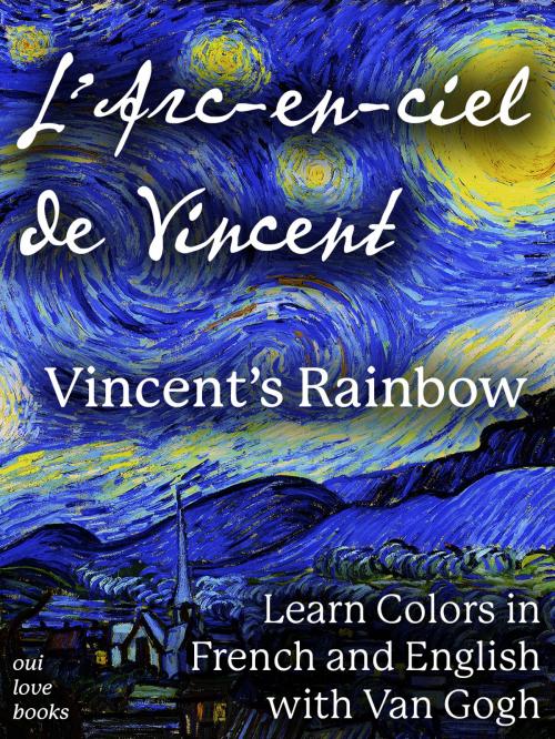 Cover of the book L'Arc-en-ciel de Vincent / Vincent's Rainbow by Ethan Safron, Odéon Livre