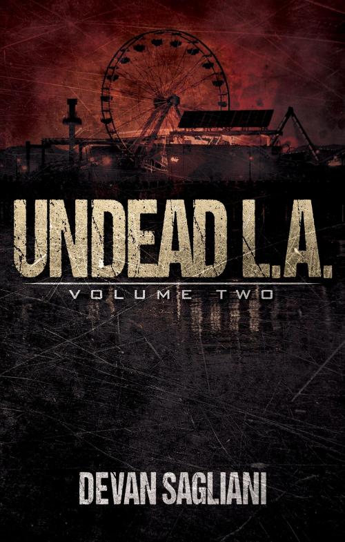 Cover of the book Undead L.A., Volume Two by Devan Sagliani, Crossroad Press